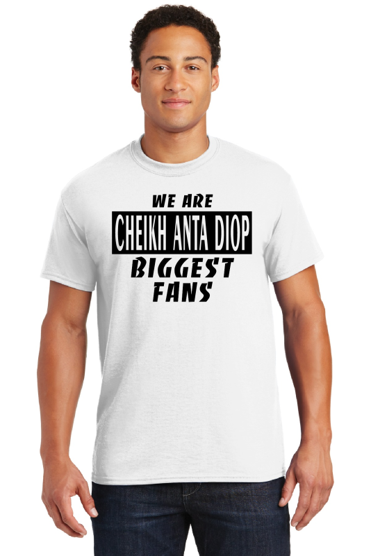 We are Cheikh Anta Diop's biggest fans"!